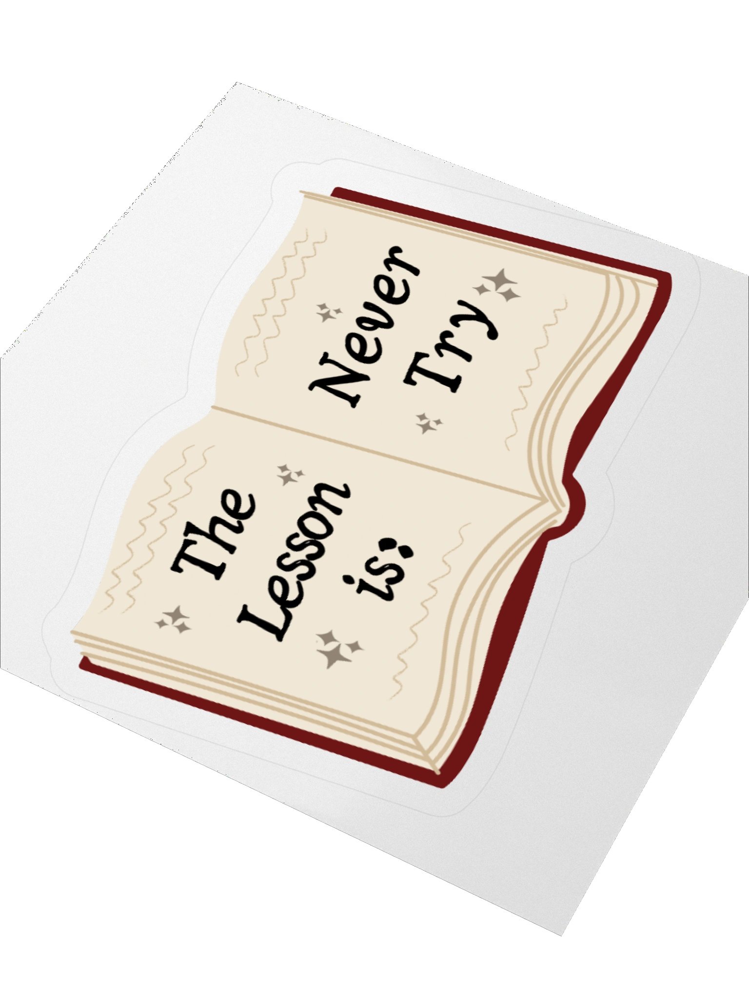 The Lesson is Never Try sticker product image (3)