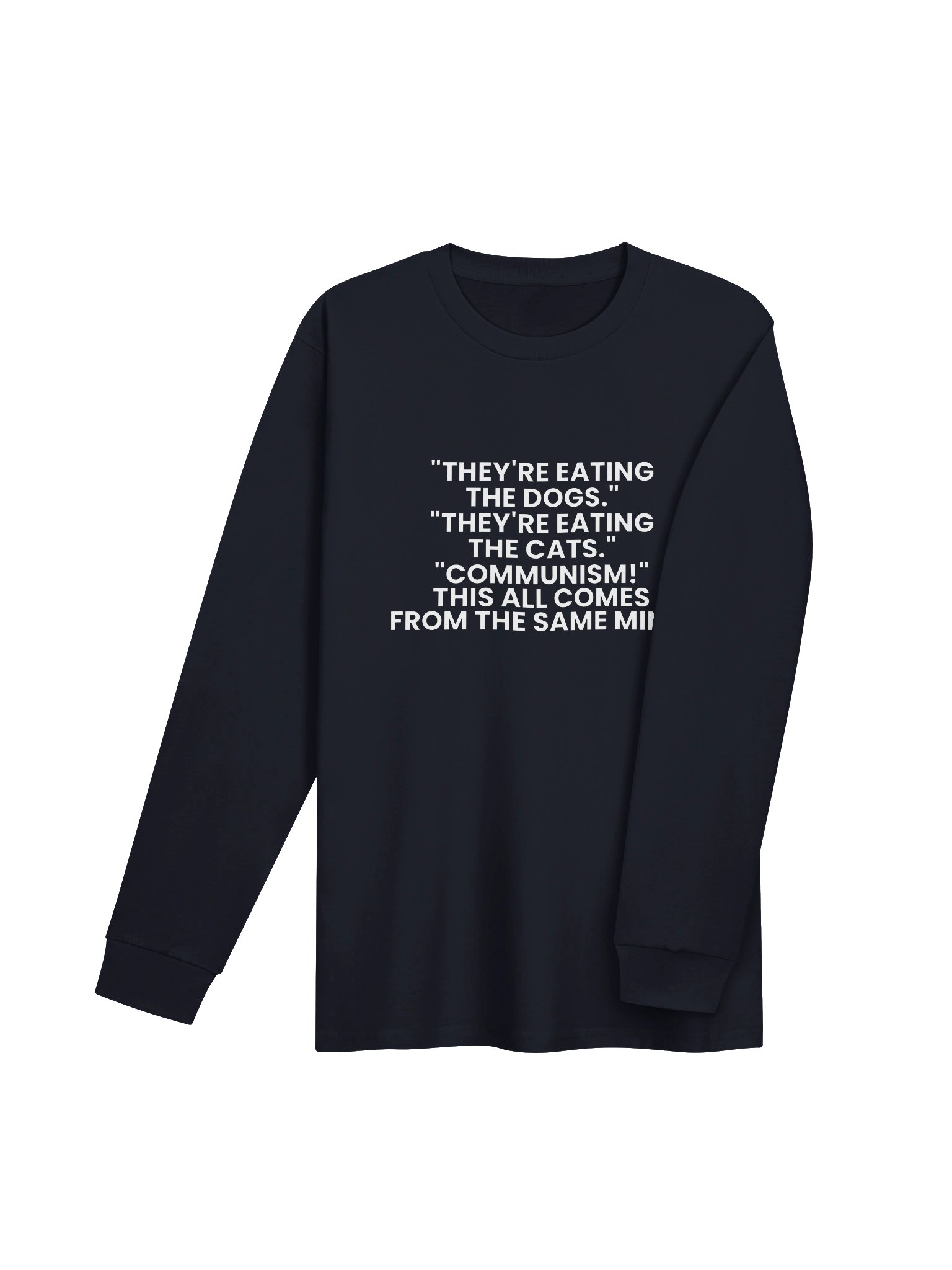 They're Eating the Dogs Long Sleeve T-Shirt product image (6)