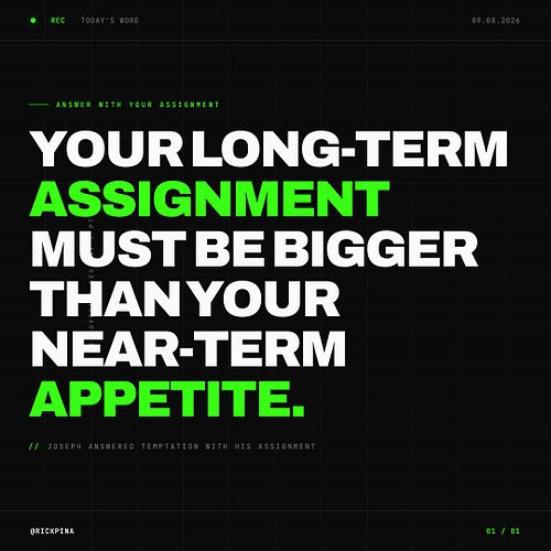 Joseph Answered Temptation With His Assignment.

-- The clearest 