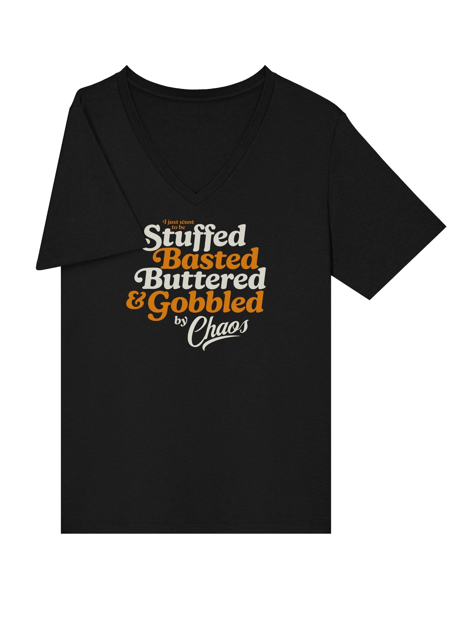 Stuffed Buttered Basted Gobbled by Chaos Vneck Tshirt product image (3)