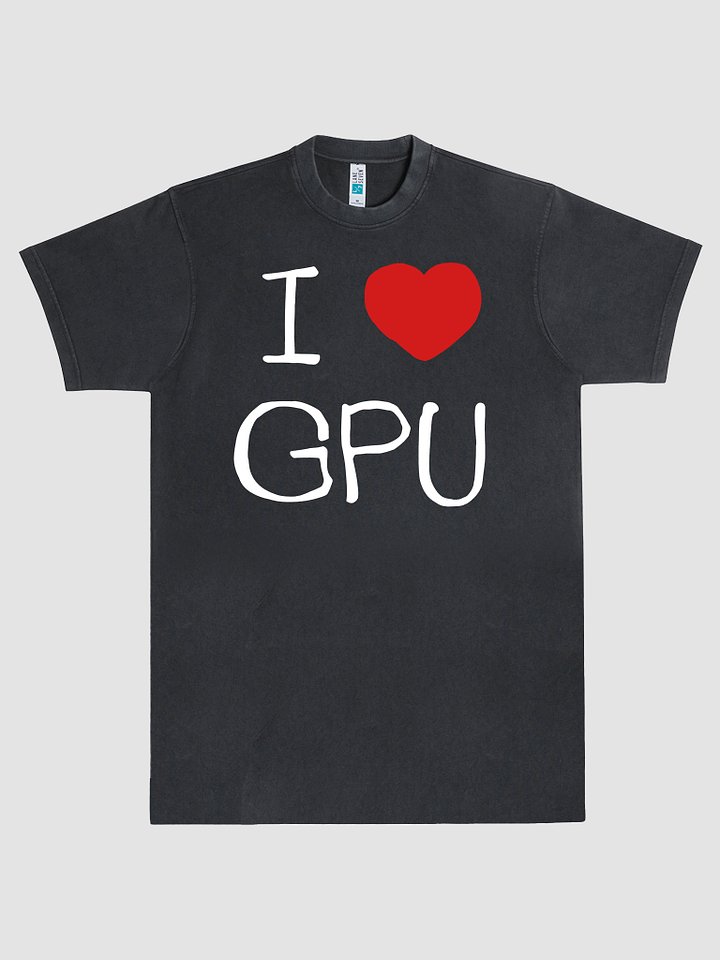 I ♥️ GPU T-Shirt product image (1)