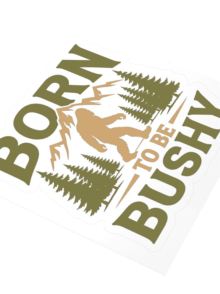 Born To Be Bushy Sticker product image (2)