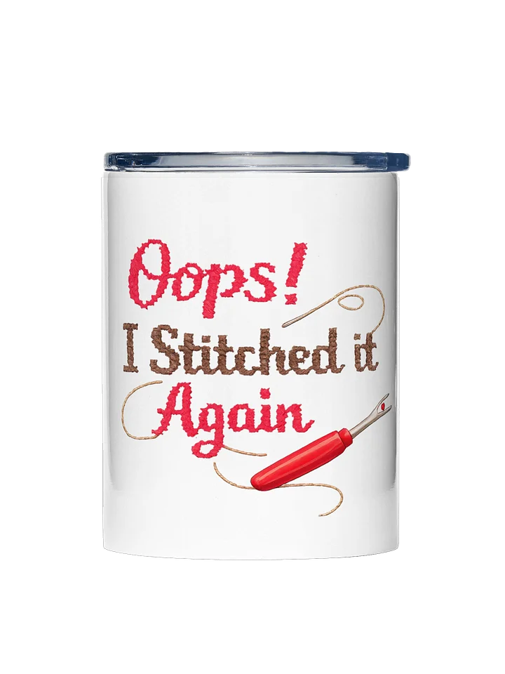 Oops I stitched it again 10oz Tumbler product image (1)