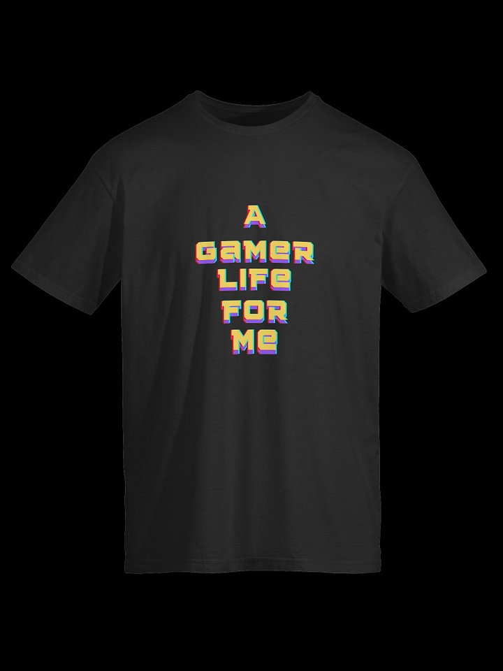 A gamer life for me T-shirt product image (1)
