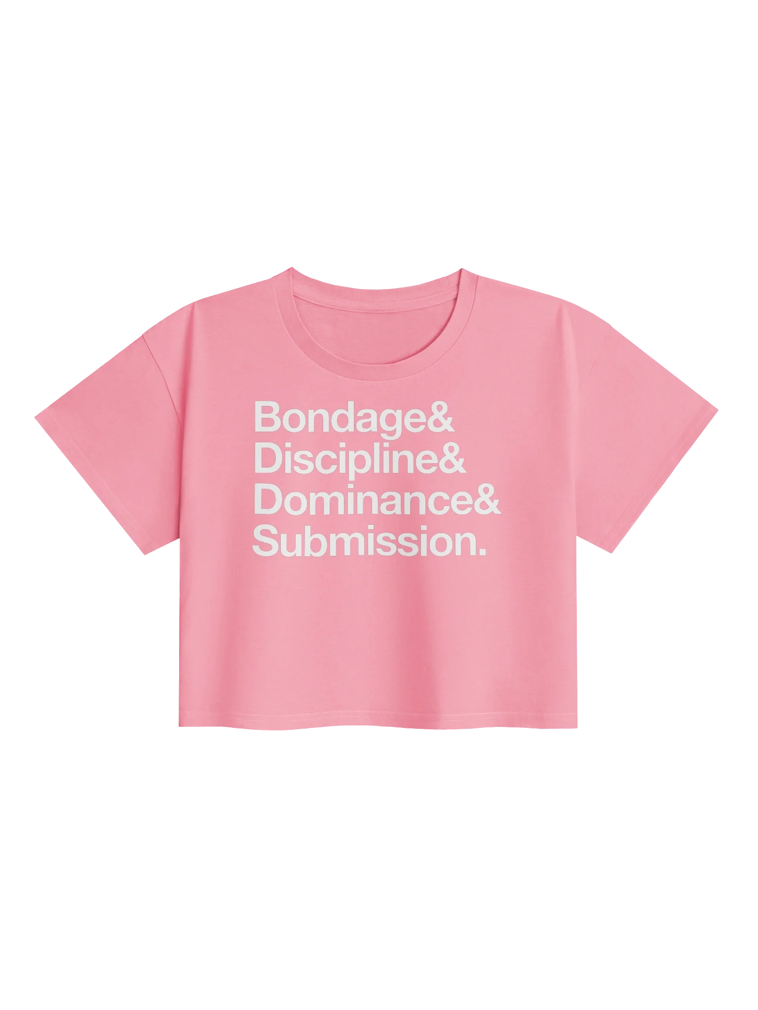 Bondage & Discipline & Dominance & Submission Crop Tee