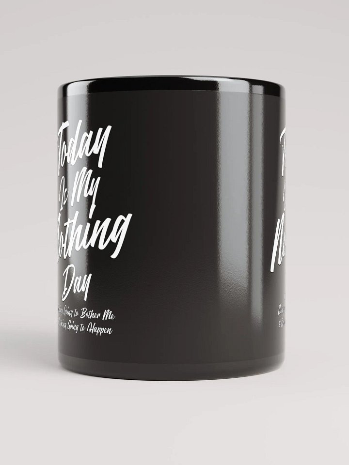 Today Is My Nothing Day Inspirational Black Mug product image (3)