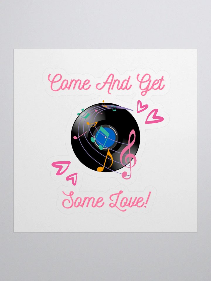 Come And Get Some Love - Funny Musical Valentine's Day Sticker product image (1)