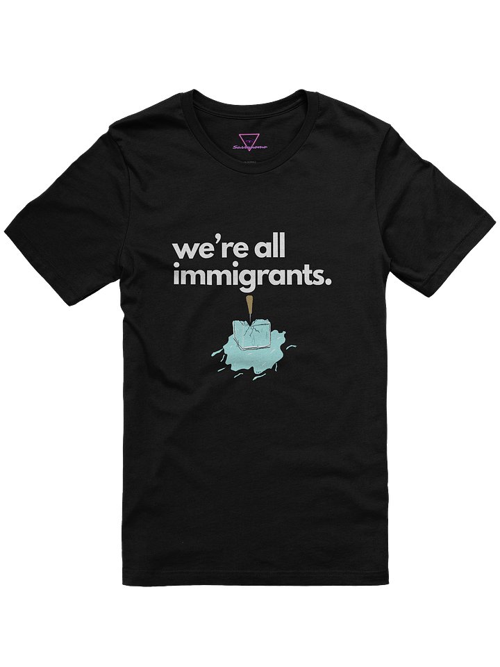 We're All Immigrants tee product image (2)