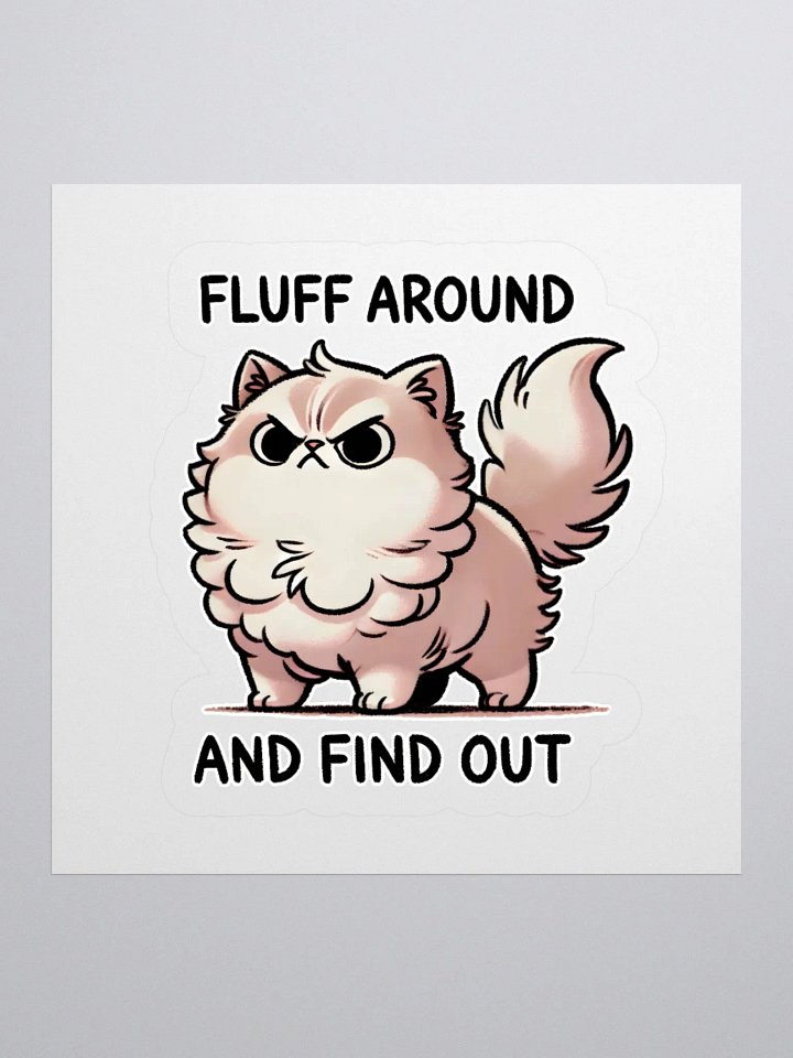 Fluff around and find out sticker product image (1)