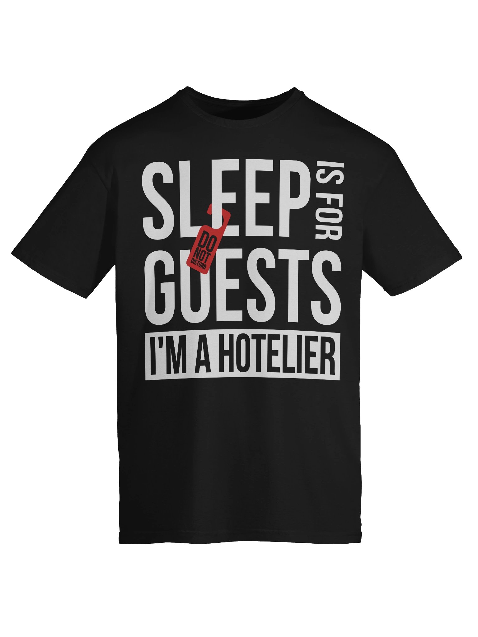 Hotel T-Shirt – Sleep is for Guests, I Am a Hotelier (Black) product image (6)