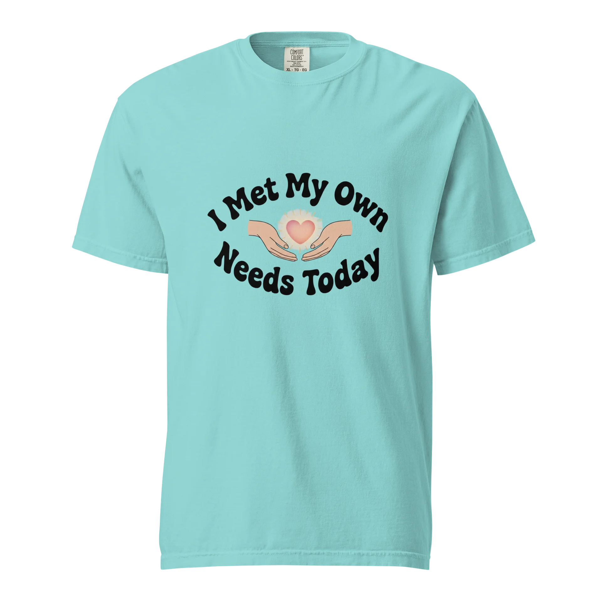 “I Met My Own Needs Today” Lagoon Blue T-Shirt product image (1)