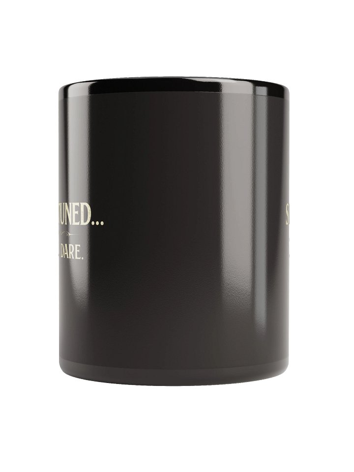 Stay Tuned... If You Dare Mug product image (4)