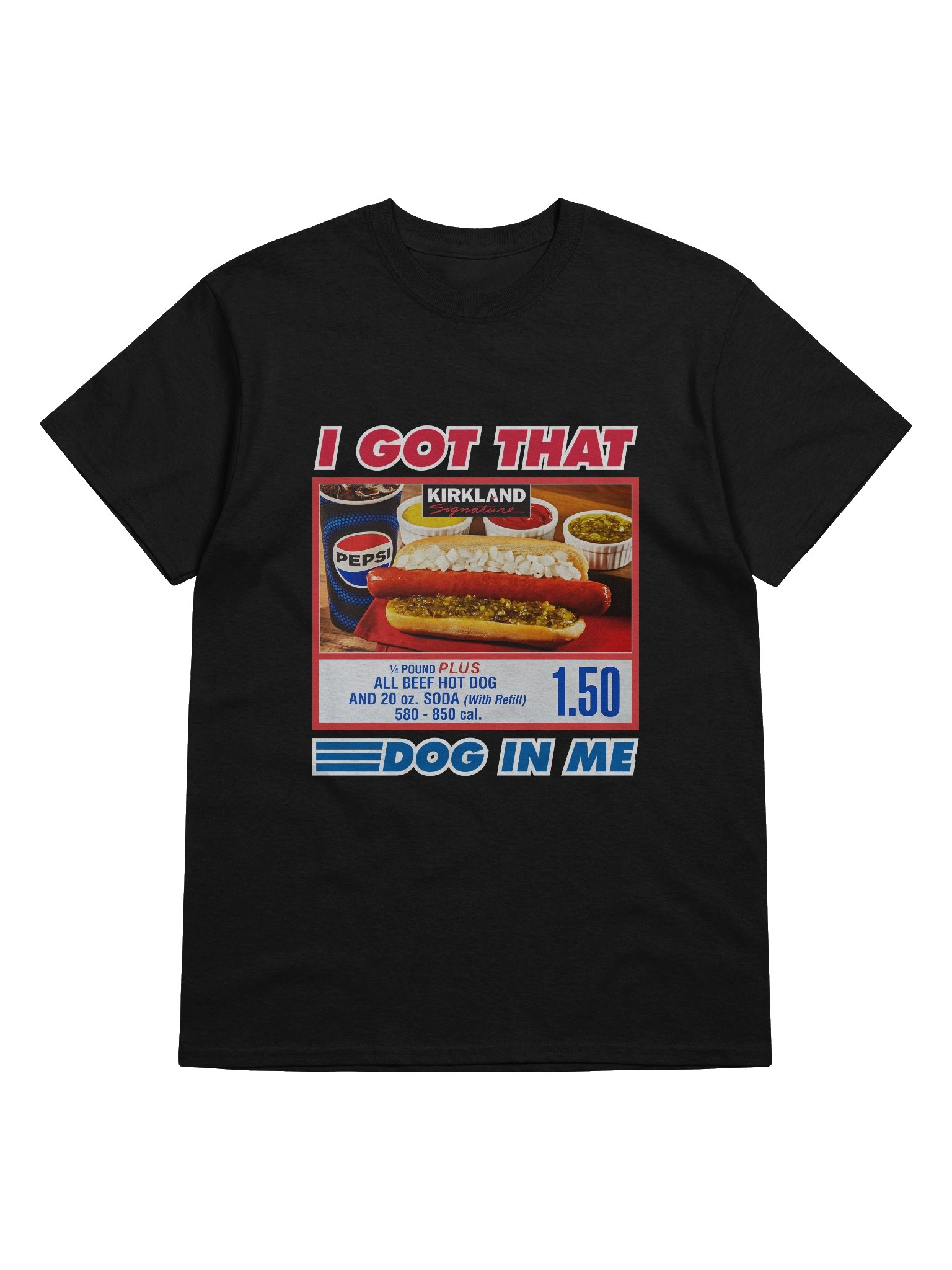 Costco I Got That Dog In Me T-Shirt product image (5)