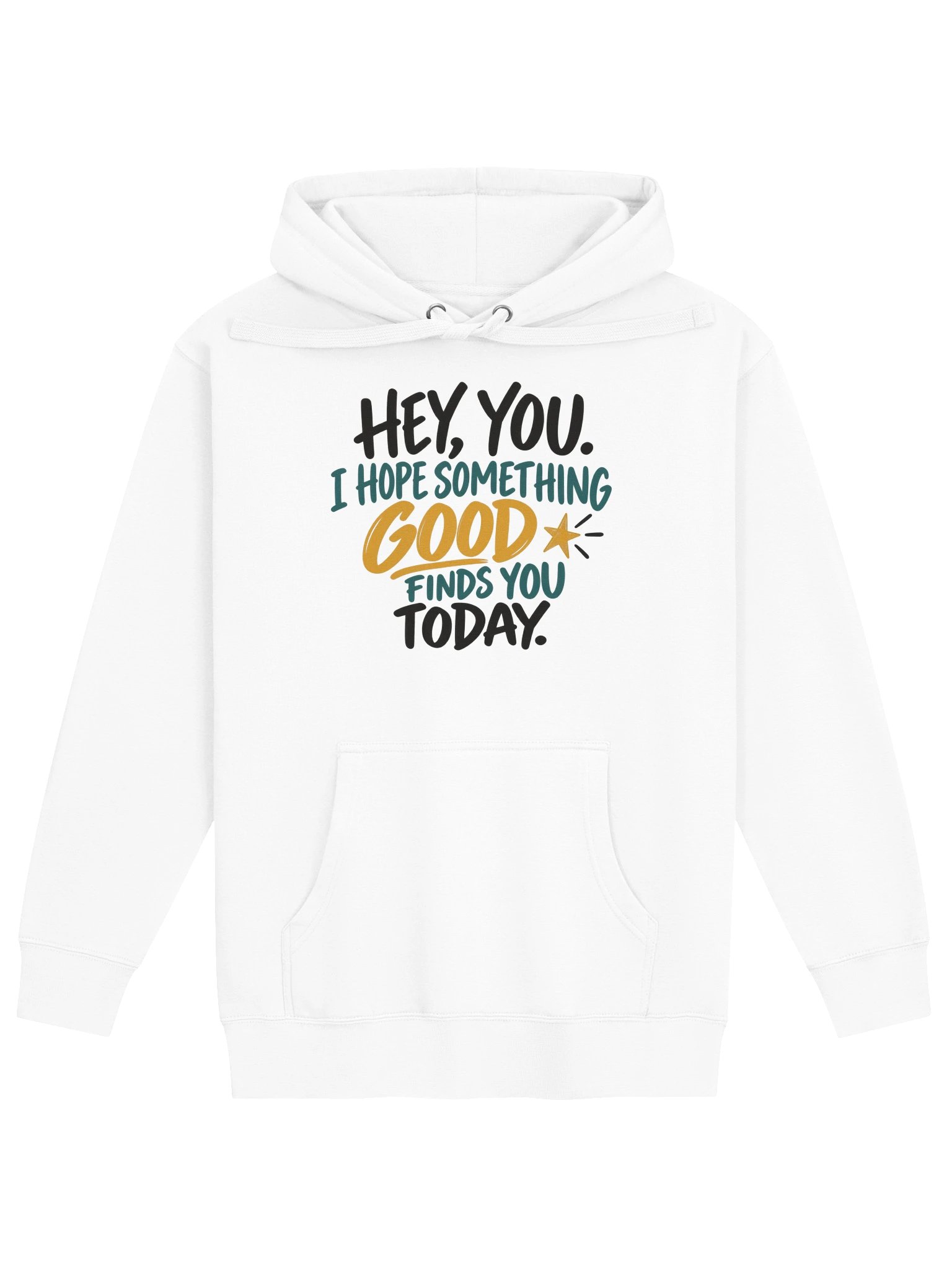 Hey, You. Hope Something Good Finds You Today Hoodie product image (1)