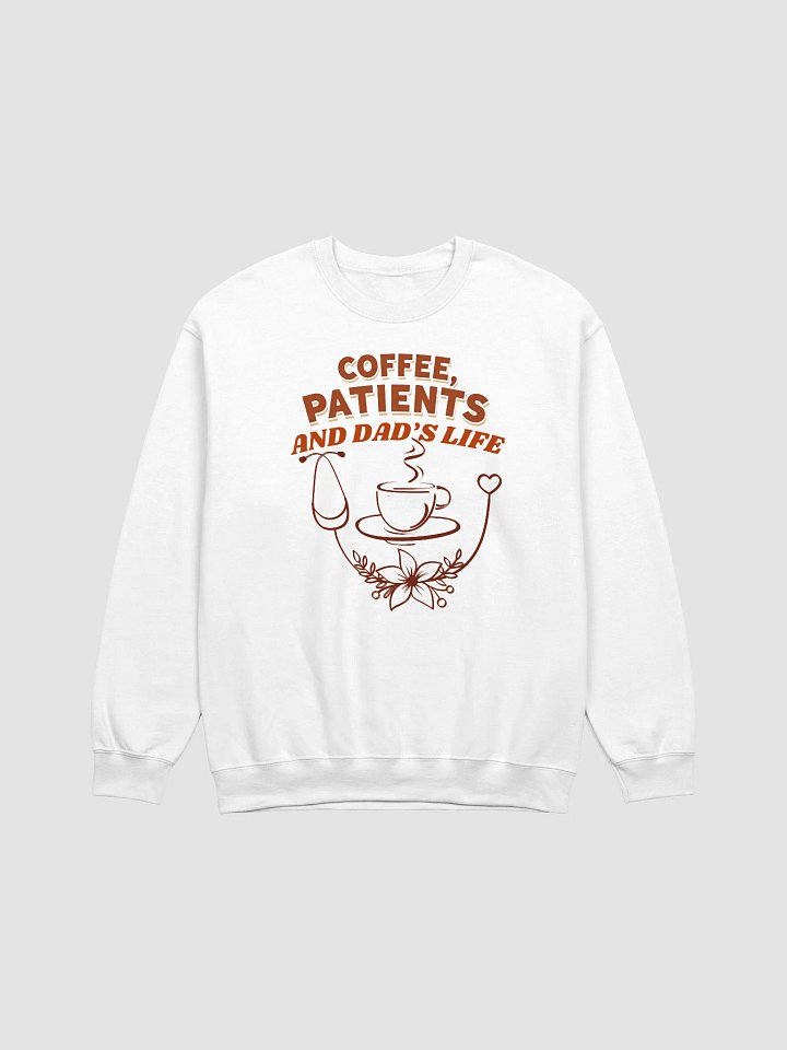 Coffee, Patients, and Dad's Life Crewneck Sweatshirt product image (2)
