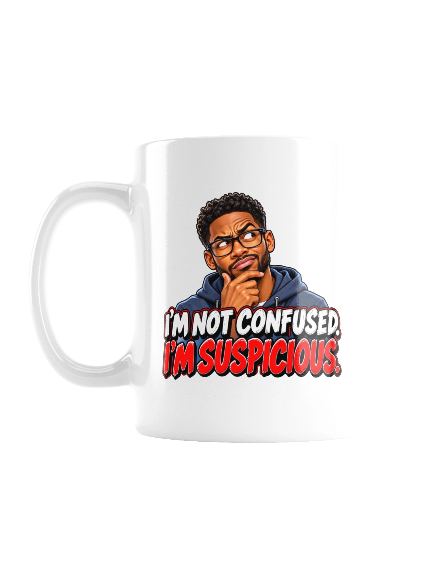 I’M NOT CONFUSED. I’M SUSPICIOUS - MUG product image (2)