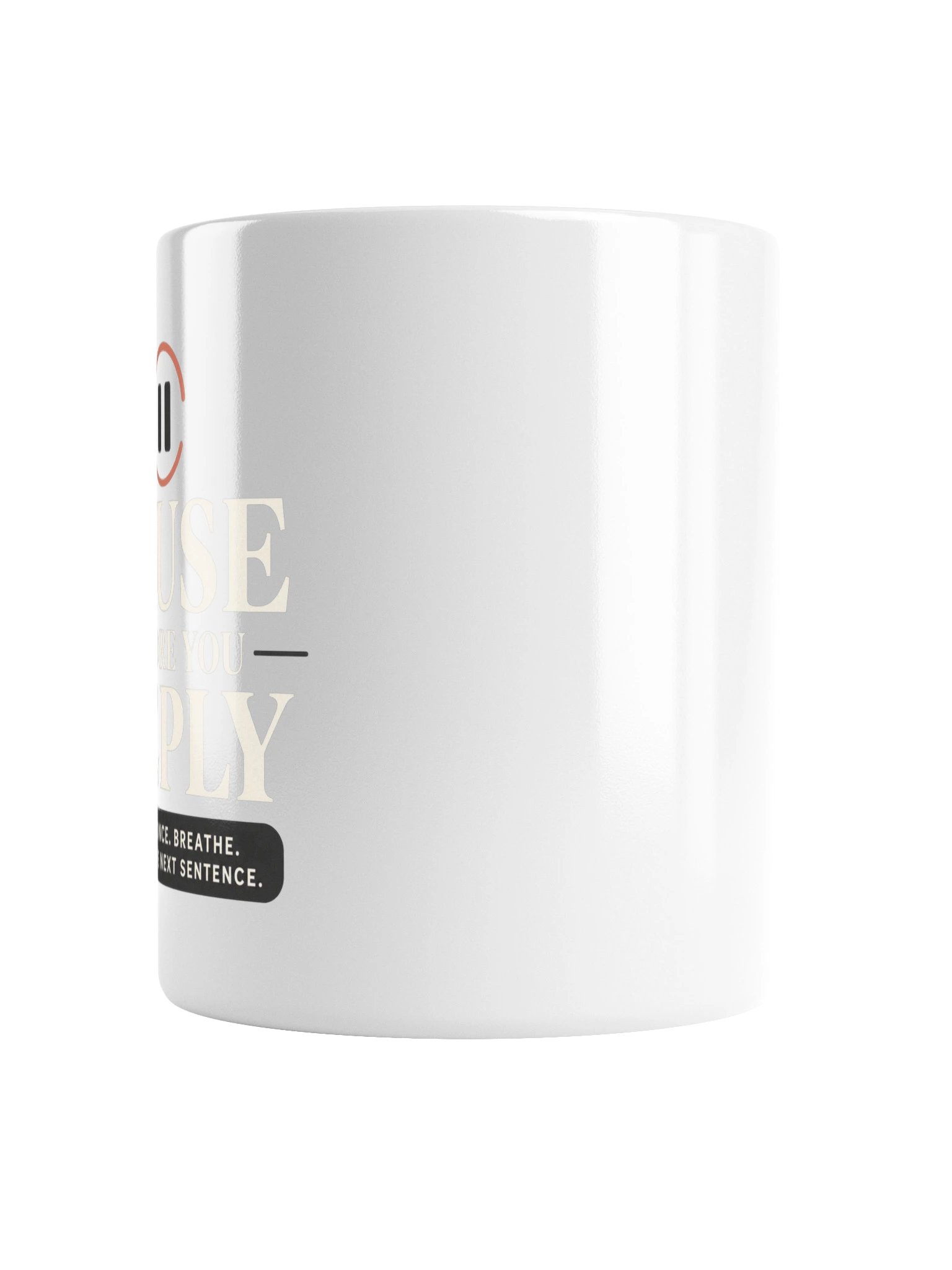 Pause Before You Reply Mug product image (2)
