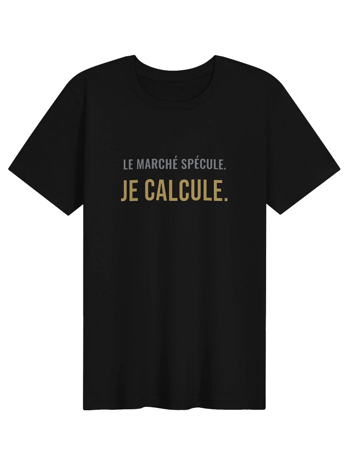Le Tee du Calcul — « Le marché spécule. Je calcule. » product image (1)