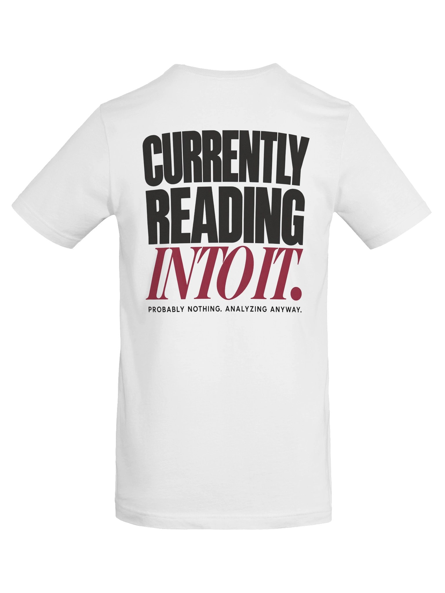 Currently Reading Into It. Funny Overthinking Graphic T-Shirt product image (4)