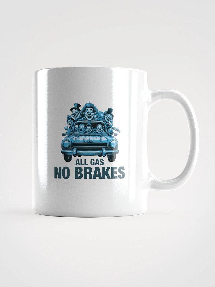 All Gas No Brakes Motivational Student Mug product image (1)