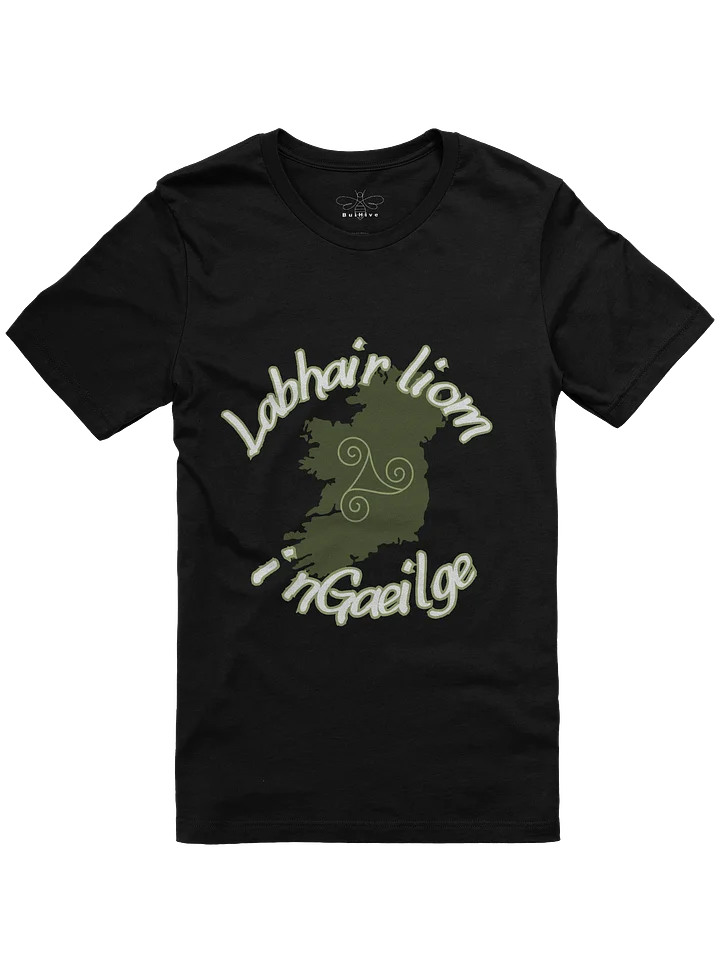 Labhair Liom i nGaeilge (Speak to me in Irish) T-shirt product image (2)