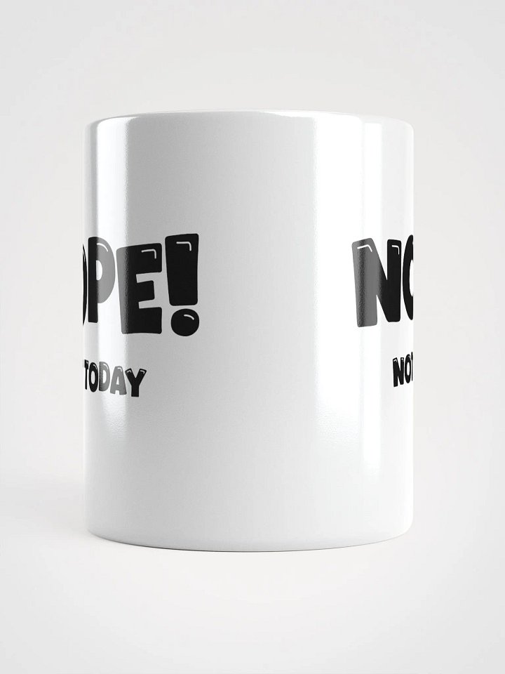 Nope! Not Today. Mug product image (2)