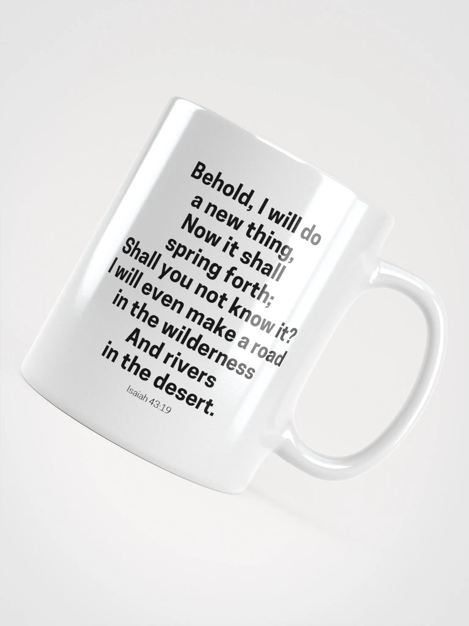 Behold, I Will Do A New Thing Now It Shall Spring Forth Isaiah 43:19 White Glossy Mug 11/15/20oz product image (4)