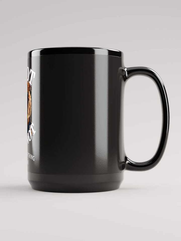 IF NOT WHY NOT SEXY MUG product image (2)