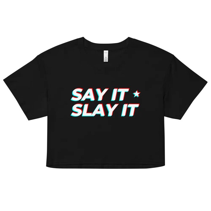 SAY IT SLAY IT Crop Top product image (2)