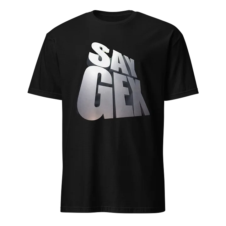 SAY GEX T-Shirt product image (1)