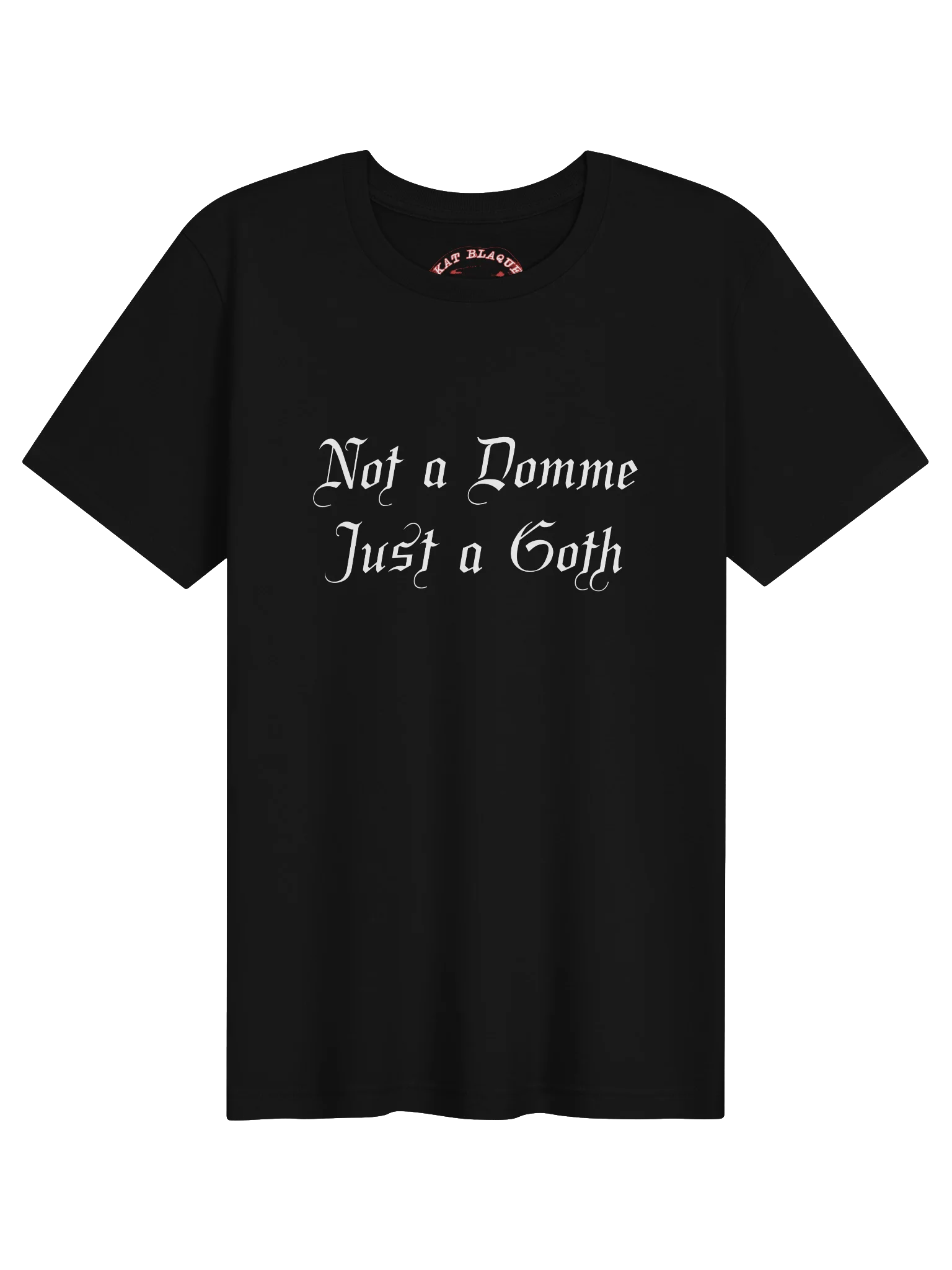 Not a Domme, Just a Goth Supersoft T-Shirt product image (1)