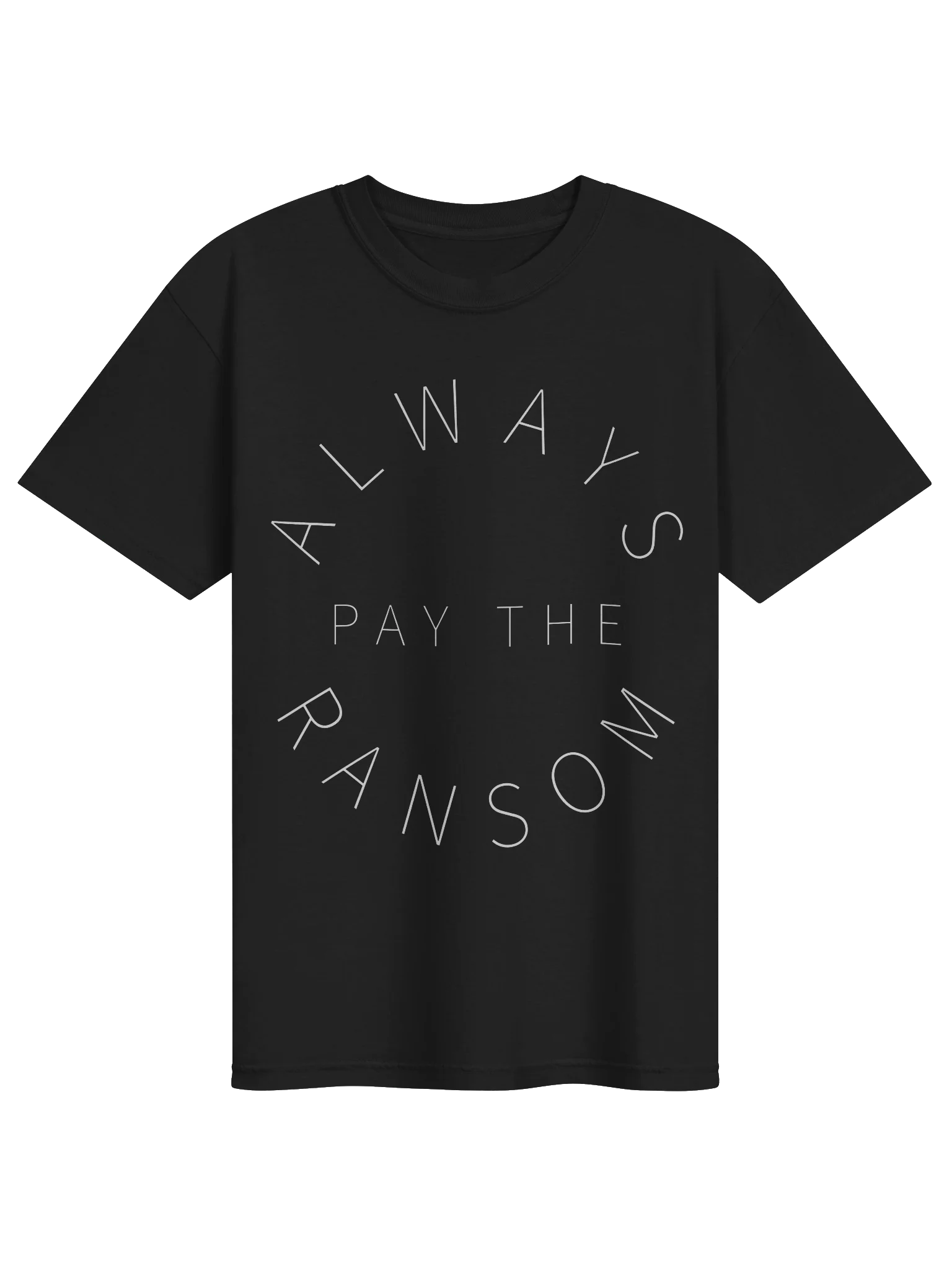 always pay the ransom classic t-shirt in black product image (1)