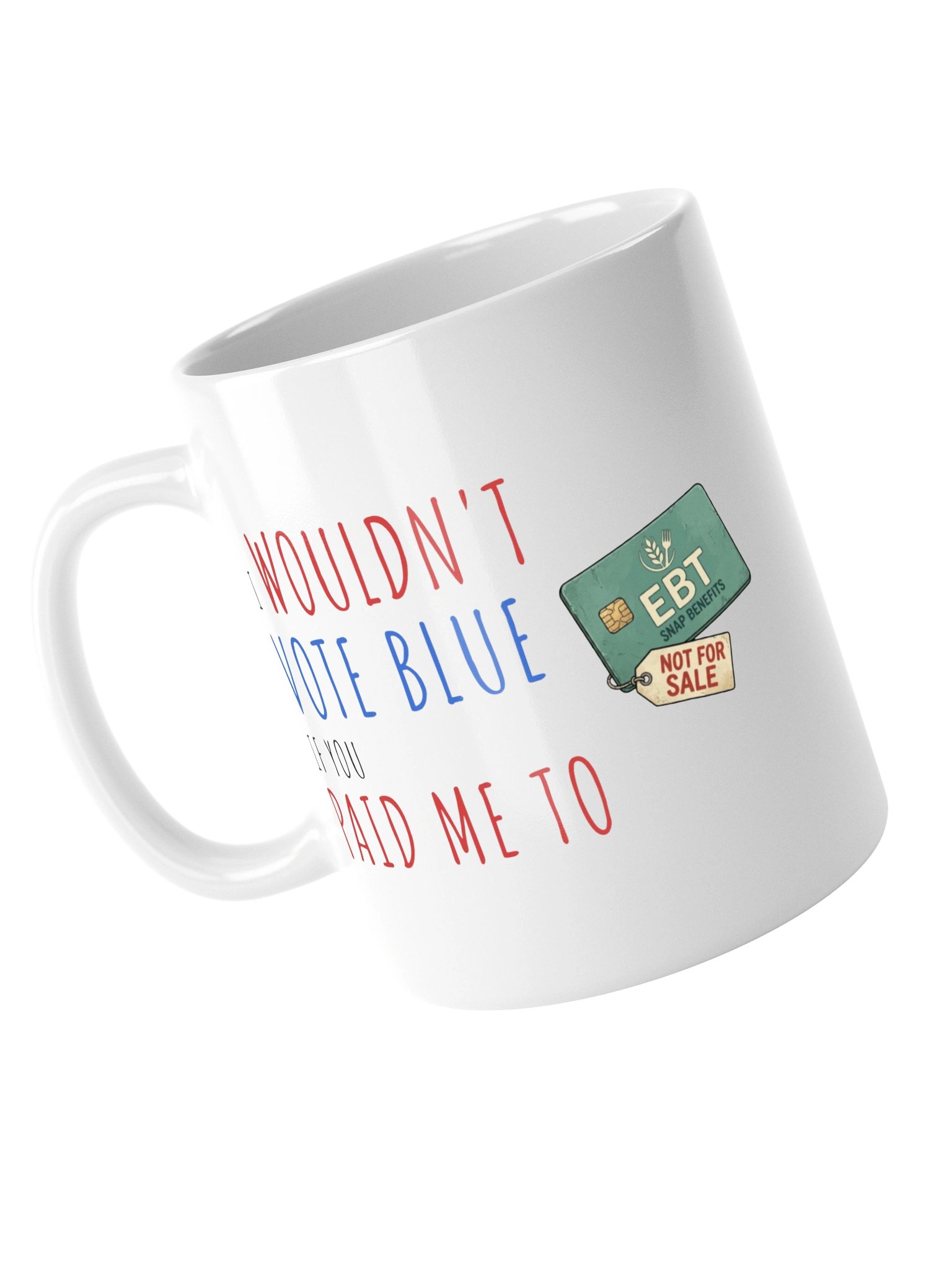 The Paid Me To Mug (SNAP Card) - White product image (9)