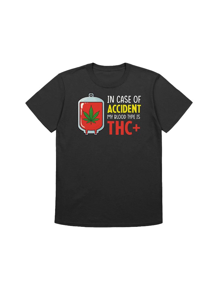 420 Weed-Stoner Humor-My Blood Type is THC+ T-Shirt product image (6)