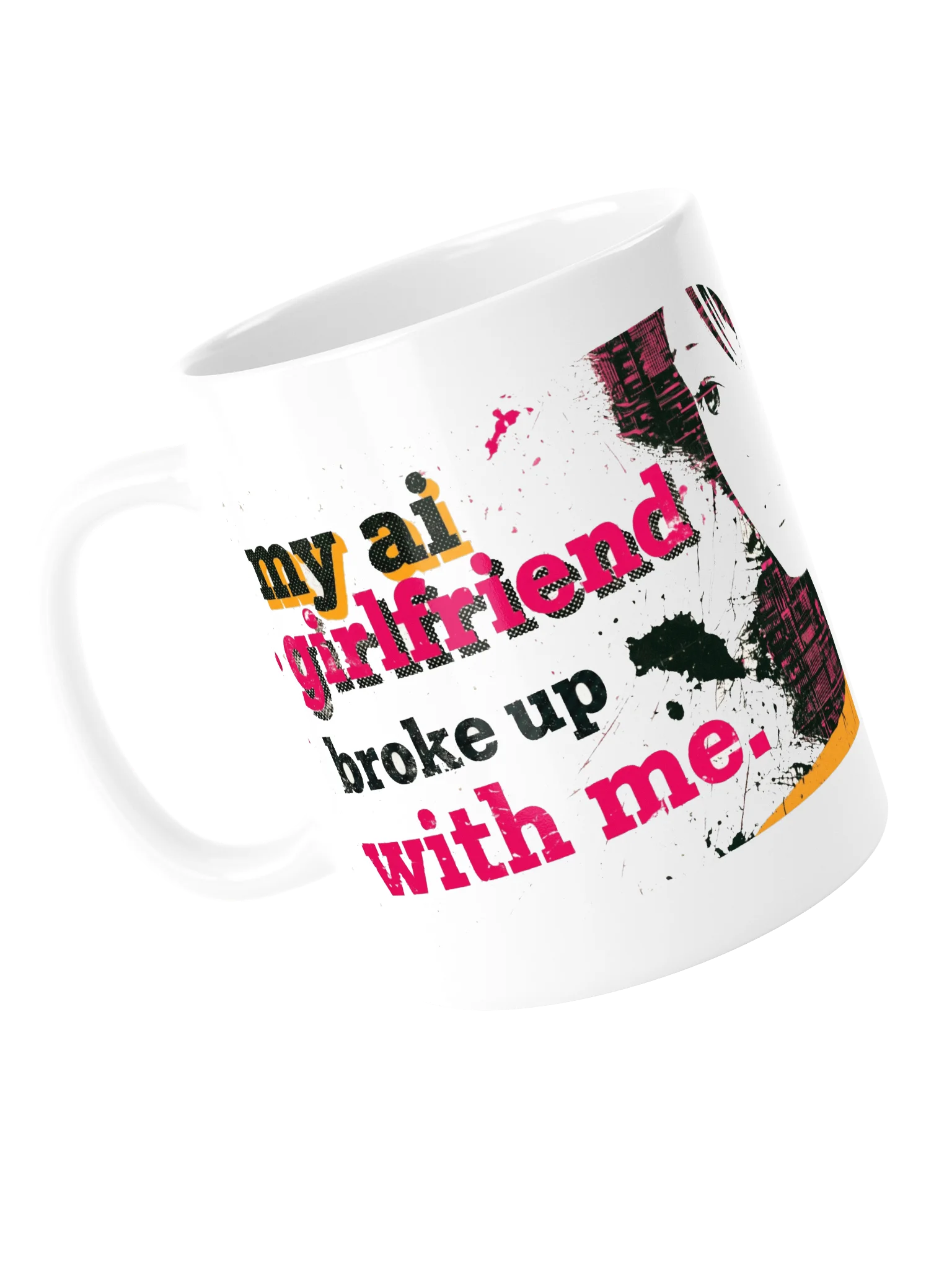 "My AI Girlfriend Broke Up With Me" Ceramic Mug product image (5)