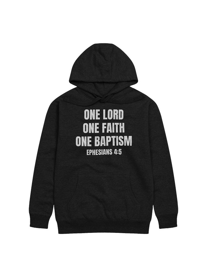 One Lord One Faith One Baptism Ephesians 4:5 Premium Hoodie product image (1)