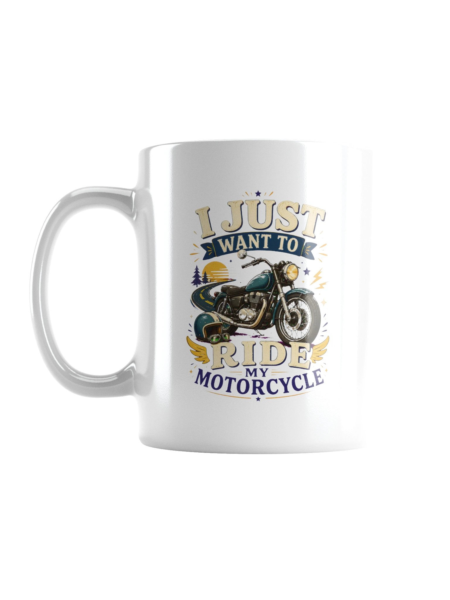 I Just Want To Ride My Motorcycle Mug product image (1)