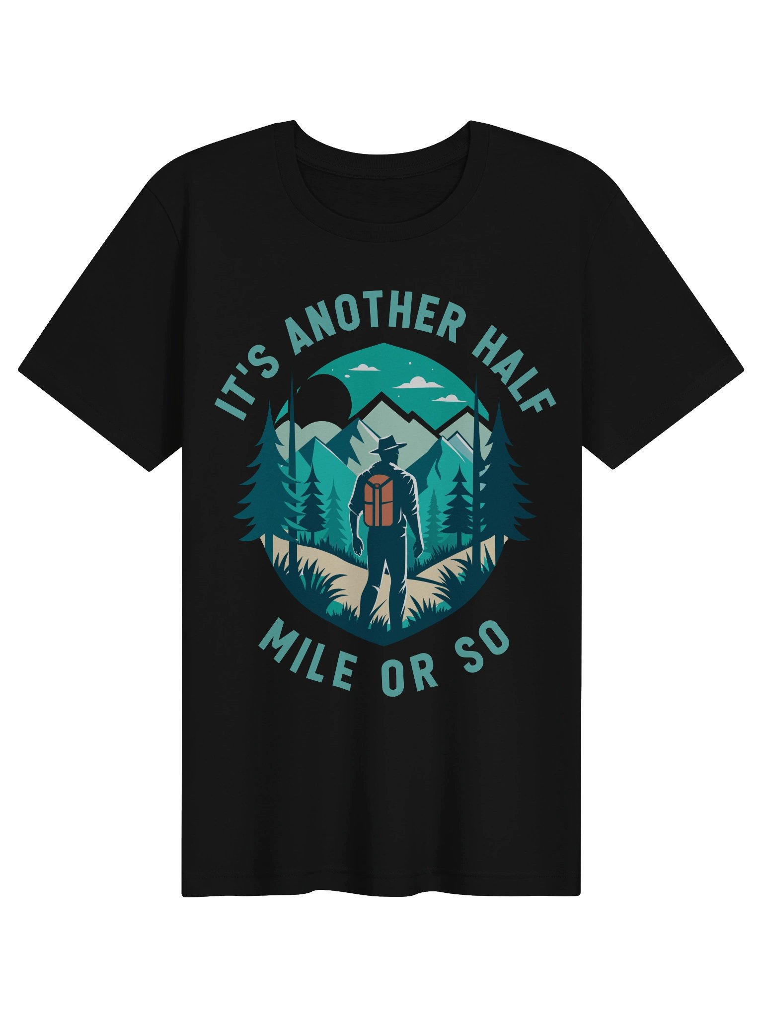 It's Another Half Mile Or So Funny Hiking Hiker Humor Shirt product image (1)