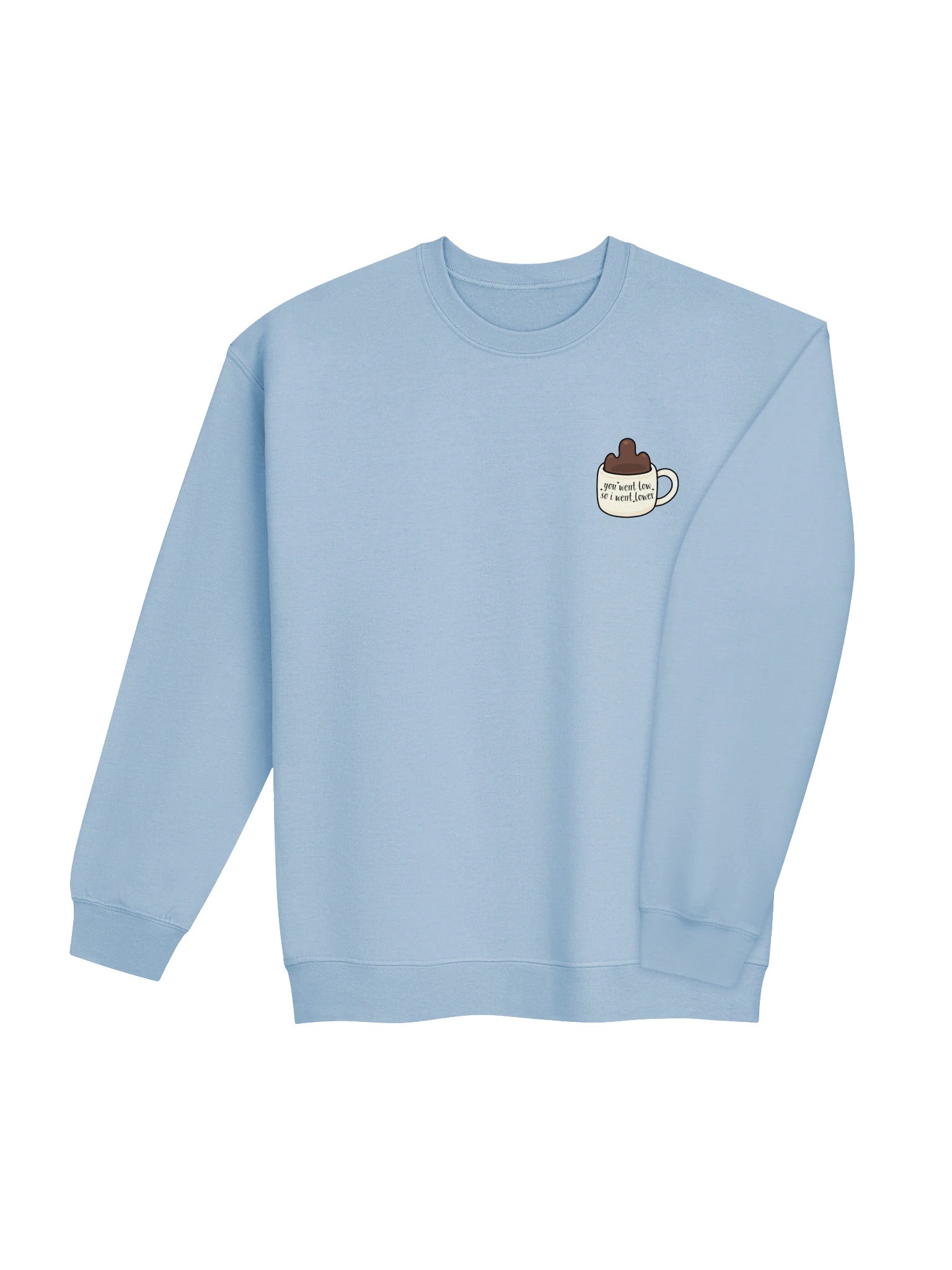 You Went Low So I Went Lower Crewneck product image (4)
