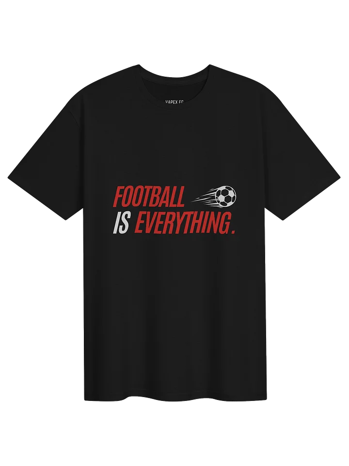 'Football Is Everything.' T-Shirt product image (1)