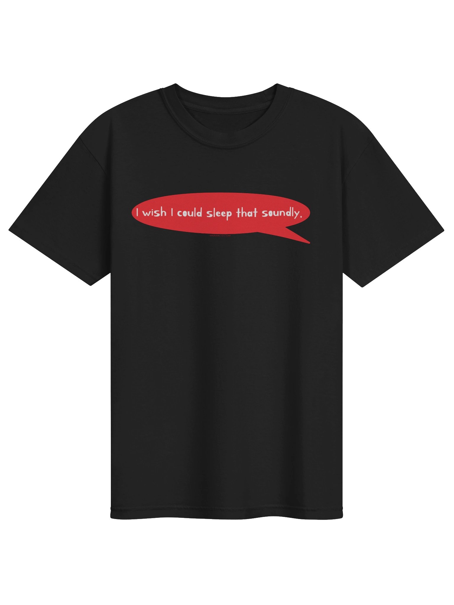 High quality tee says: "I wish I could sleep that soundly" product image (2)