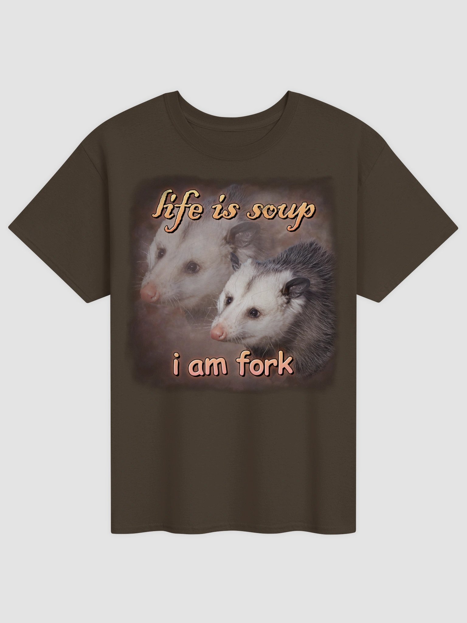 Life is soup, I am fork possum T-shirt product image (9)