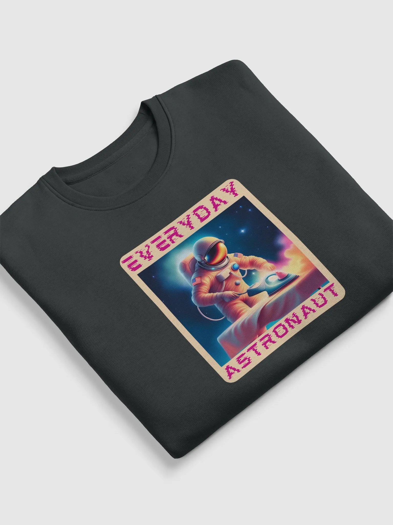 Everyday Astronaut Ironing Unisex Sweatshirt product image (17)
