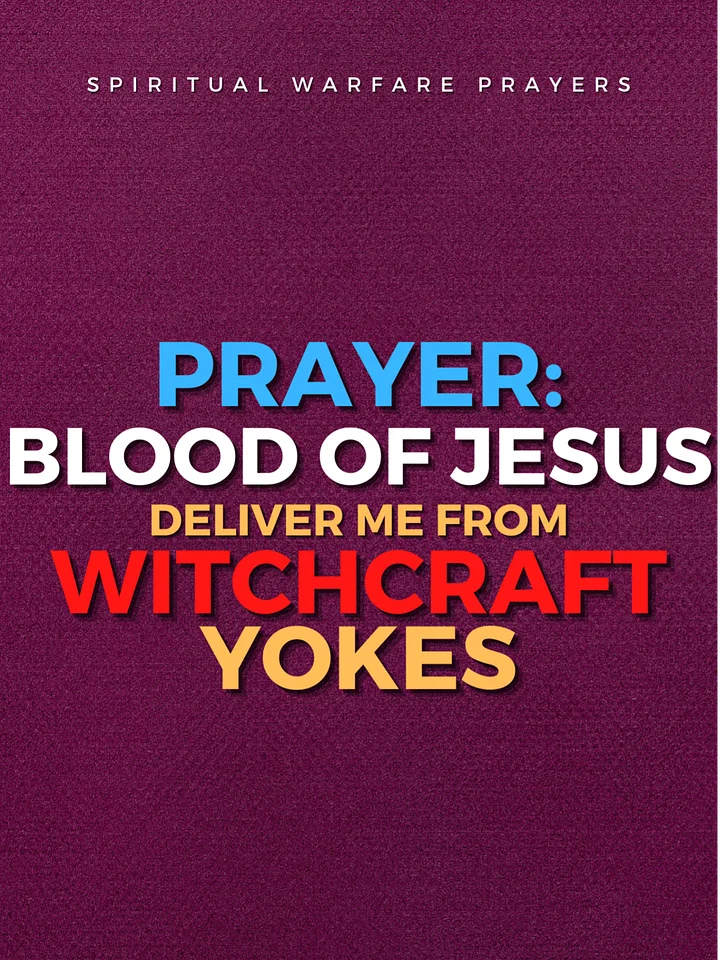 Blood of Jesus Deliver Me From Witchcraft Yokes product image (1)
