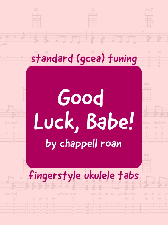 Chappell Roan - Good Luck, Babe! (uke tabs) product image (1)