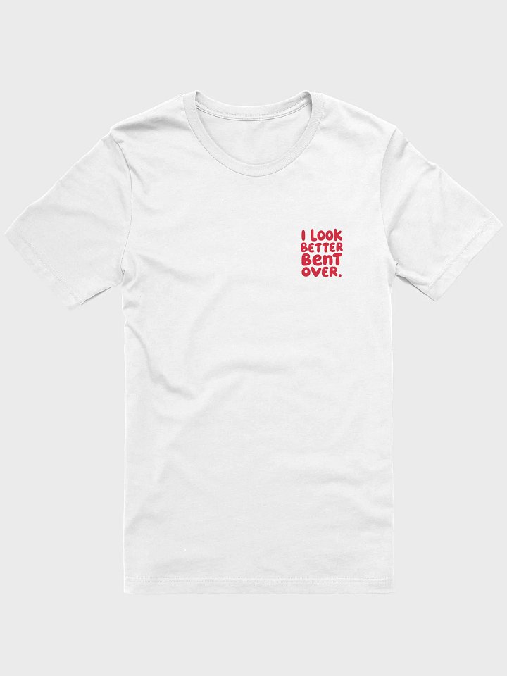 Bold Statement Tee: I LOOK BETTER BENT OVER product image (61)