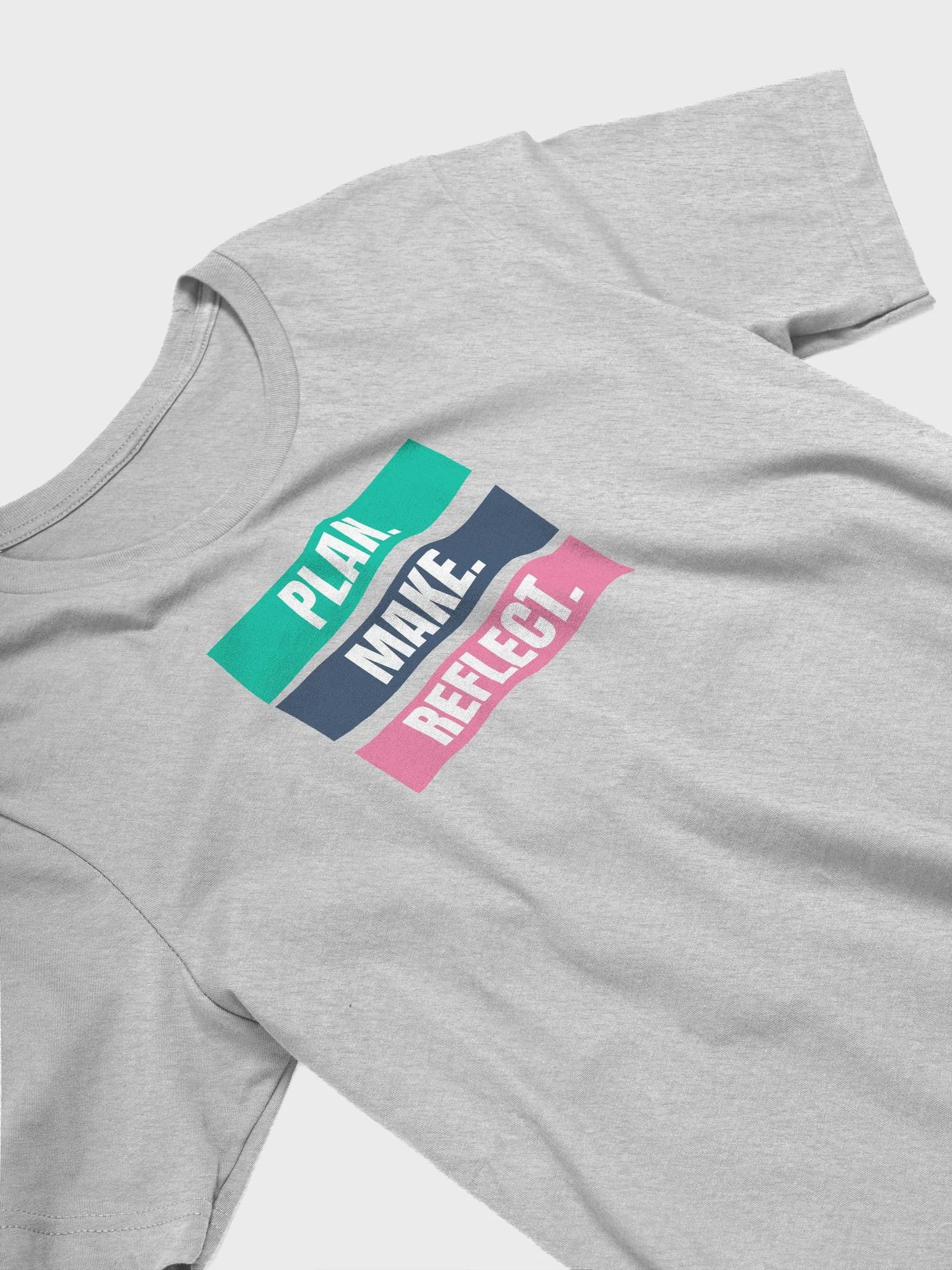 PLAN. MAKE. REFLECT. T-Shirt product image (21)