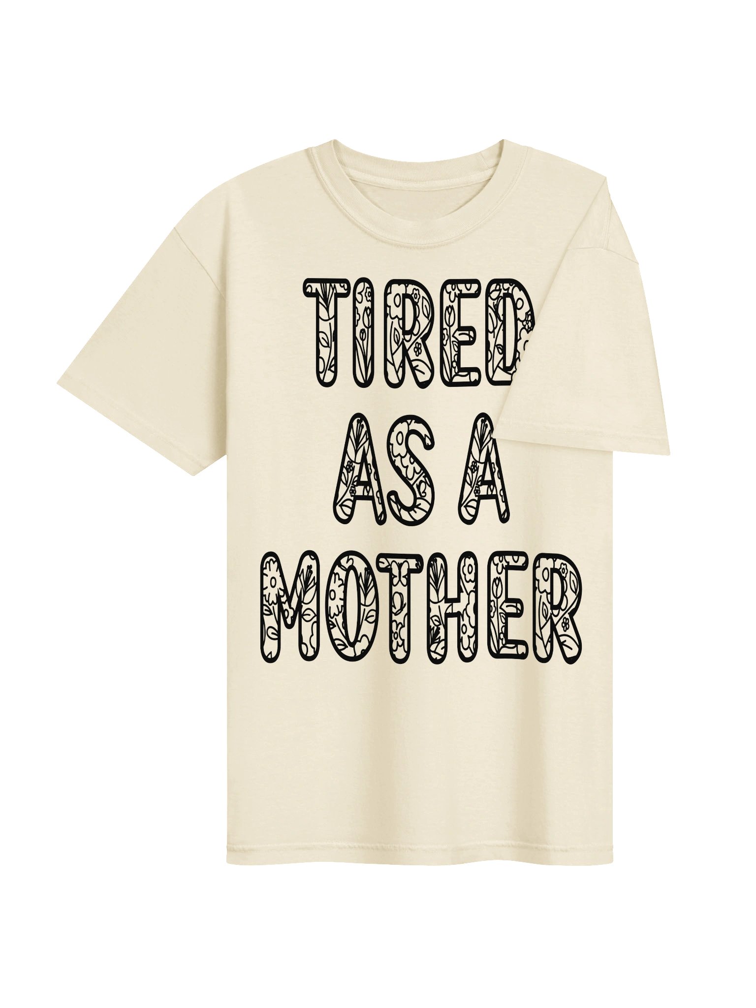 Tired As A Mother - Floral Text product image (7)
