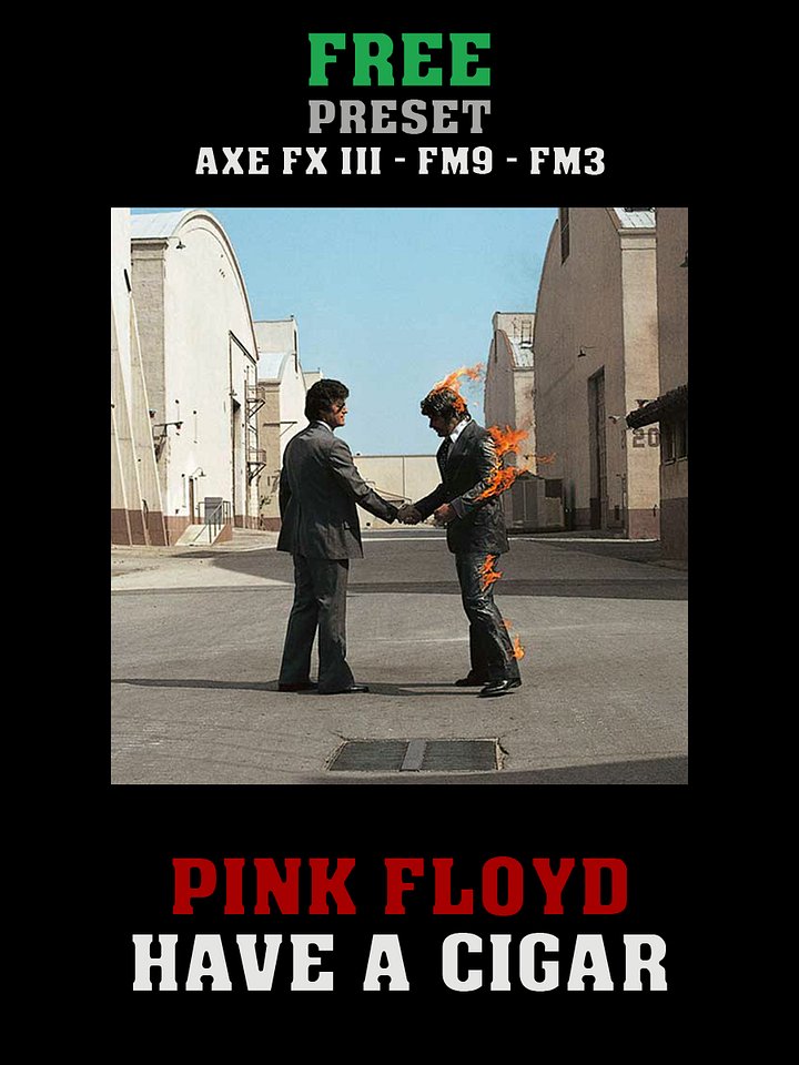 Pink Floyd - Have a Cigar | Free Preset | Axe FX III - FM9 - FM3 product image (1)