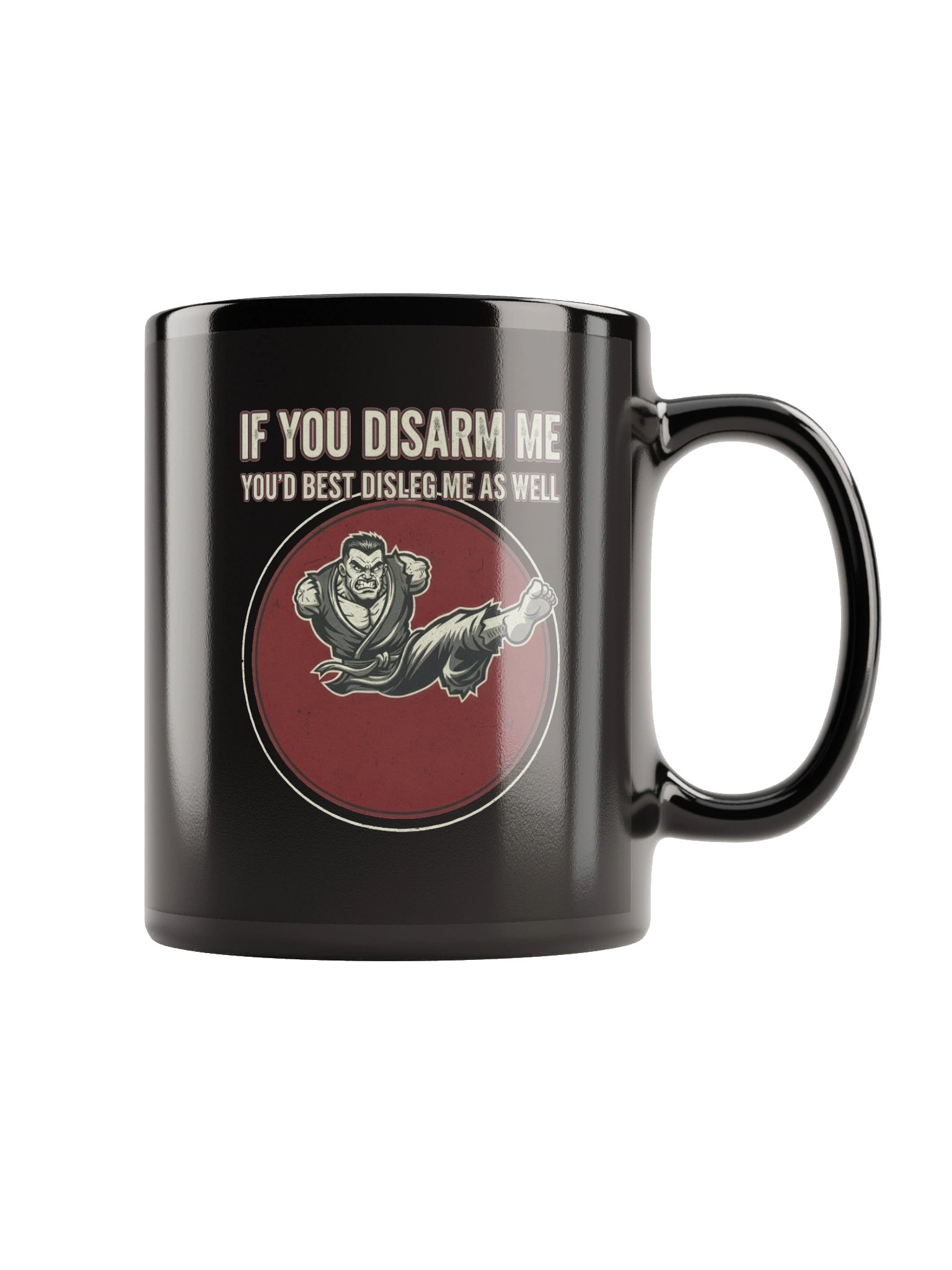 “If You Disarm Me, You’d Best Disleg Me as Well.” – Black Mug product image (1)